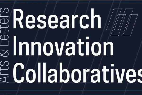 Arts & Letters: Research, Innovation, Collaboratives